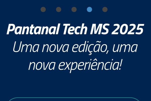 Pantanal Tech MS 2025 – Inovação e Sustentabilidade no Coração do Pantanal